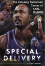 Special Delivery The Amazing Basketball Career of Karl Malone