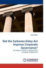 Did the SarbanesOxley Act Improve Corporate Governance The Impact of SOX on Agency Costs in Publicly Traded Firms