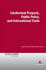 Intellectual Property Public Policy and International Trade