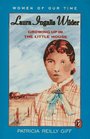 Laura Ingalls Wilder: Growing Up in the Little House (Women of Our Time)