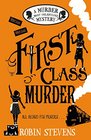 First Class Murder (Murder Most Unladylike / Wells & Wong, Bk 3)