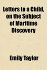 Letters to a Child on the Subject of Maritime Discovery