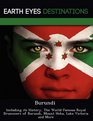 Burundi Including its History The WorldFamous Royal Drummers of Burundi Mount Heha Lake Victoria  and More