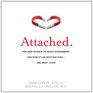 Attached The New Science of Adult Attachment and How It Can Help You Find  And Keep  Love