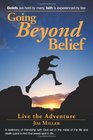 Going Beyond Belief Live the Adventure