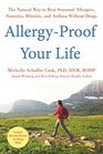 AllergyProof Your Life The Natural Way to Beat Seasonal Allergies Sinusitis Rhinitis  Asthma without Drugs