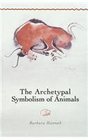 The Archetypal Symbolism of Animals Lectures Given at the CG Jung Institute Zurich 19541958