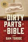 The Dirty Parts of the Bible A Novel