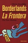 Borderlands/La Frontera The New Mestiza