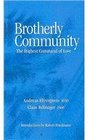 Brotherly Community The Highest Command of Love  Two Anabaptist Documents of 1650 and 1560