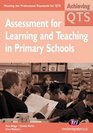 Assessment for Learning and Teaching in Primary Schools Meeting the Professional Standards for QTS