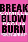 Break Blow Burn  Camille Paglia Reads Fortythree of the World's Best Poems