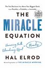The Miracle Equation The Two Decisions That Move Your Biggest Goals from Possible to Probable to  Inevitable