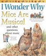 I Wonder Why Mice Are Musical and Other Questions About Music