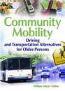 Community Mobility Driving And Transportation Alternatives for Older Persons