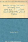 Revolutionary Continuity Vol 1 Marxist Leadership in the U S 18481917