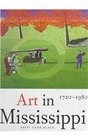 Art in Mississippi, 1720-1980 (Heritage of Mississippi Series, Vol 1)