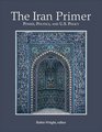 The Iran Primer Power Politics and US Policy