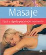 Masaje / A Busy Person's Guide to Massage Facil Y Rapido Para Todo Momento / Easy and Quick for all Moments