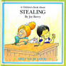 A Children's Book about Stealing (Help Me Be Good)