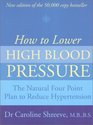 How to Lower High Blood Pressure The Natural Way to Reduce Hypertension