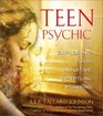 Teen Psychic : Exploring Your Intuitive Spiritual Powers