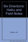 Six Directions Haiku and Field Notes