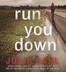 Run You Down: A Novel (Rebekah Roberts Novels)