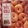 The Bagel Bible: For Bagel Lovers, the Complete Guide to Great Noshing