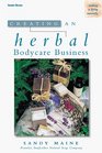 Creating an Herbal Bodycare Business (Making a Living Naturally Series)