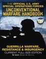 The Official US Army Special Forces Unconventional Warfare Handbook Guerrilla Warfare Resistance  Insurgency Winning Asymmetric Wars from the  / FM 3121