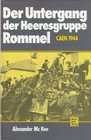 Der Untergang der Heeresgruppe Rommel Caen 1944 Sonderausgabe