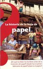 La Historia De La Hoja Del Papel/ The History of the Sheet of Paper