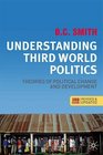 Understanding Third World Politics Third Edition Theories of Political Change and Development