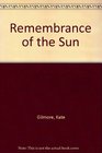 Remembrance of the Sun