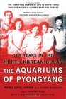 The Aquariums of Pyongyang: Ten Years in the North Korean Gulag