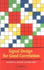 Signal Design for Good Correlation For Wireless Communication Cryptography and Radar