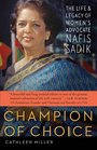 Champion of Choice The Life and Legacy of Women's Advocate Nafis Sadik