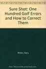 Sure Shot The 100 Most Common Golf Mistakes and How to Correct Them