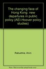 The changing face of Hong Kong new departures in public policy