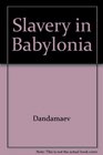 Slavery in Babylonia From Nabopolassar to Alexander the Great
