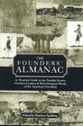 The Founders' Almanac A Practical Guide to the Notable Events Greatest Leaders  Most Eloquent Words of the American Founding