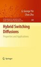 Hybrid Switching Diffusions Properties and Applications