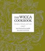 The Wicca Cookbook Second Edition Recipes Ritual and Lore