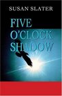 Five O'Clock Shadow