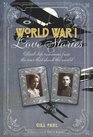 World War I Love Stories Reallife Romances from the War That Shook the World