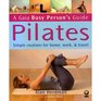 Pilates How to Keep Your Body and Mind Strong in a Hectic World
