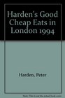 Harden's Good Cheap Eats in London 1994