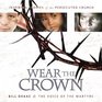 Wear the Crown Inspiring Stories of the Persecuted Church