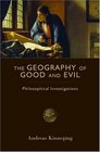 The Geography of Good and Evil: Philosophical Investigations (Crosscurrents)